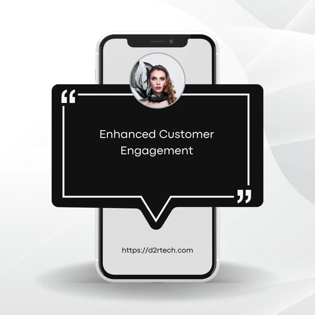 Enhanced Customer Engagement